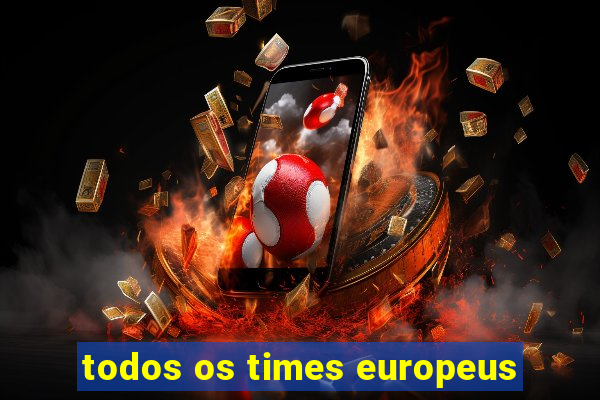 todos os times europeus